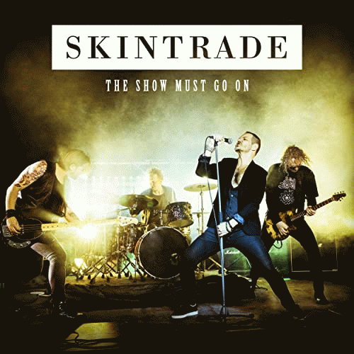 Skintrade : The Show Must Go On